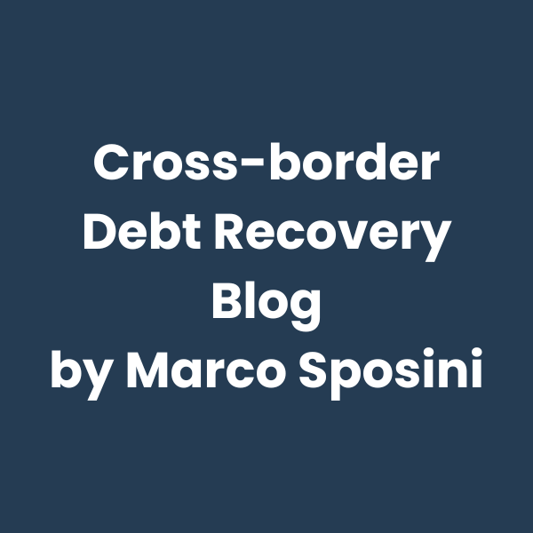 Cross-border Debt Recovery Blog by Marco Sposini
